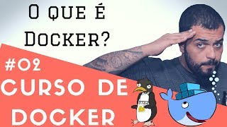 O que é Docker Tutorial rápido  Descomplicando o Docker V1  Parte 2 [upl. by Weintrob573]