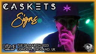 Caskets  Signs  LIVE  LONDON [upl. by Leahcimal583]