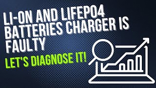 Lion and LiFePo4 batteries charger is faulty lets diagnose it [upl. by Reppart971]