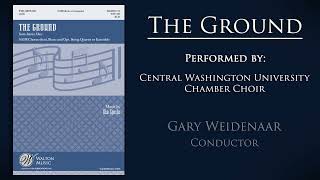 CWU Chamber Choir THE GROUND Gjeilo [upl. by Vivien]