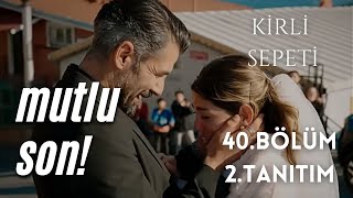 KİRLİ SEPETİ 40 BÖLÜM 2 TANITIMI  MUTLU SON [upl. by Terrijo]