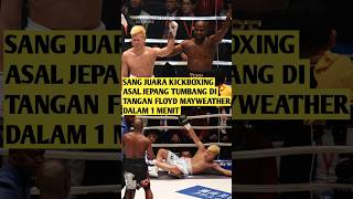 Ketika Juara Kickboxing Dibuat Tak Berdaya Oleh Juara Tinju Dunia Floyd Mayweathershortsboxing [upl. by Nicholle273]