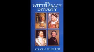 The Wittelsbach Dynasty  Steven Mueller Books [upl. by Eeryk]