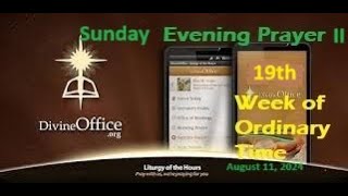 Divine Office Evening Prayer II 19th Sunday of Ordinary Time August 11 2024 [upl. by Eener81]