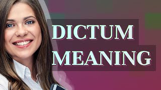 Dictum  meaning of Dictum [upl. by Shoemaker719]