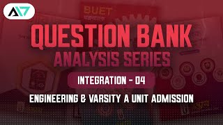 Integration 04  Question Bank Analysis Series  Engineering amp Varsity A unit Admission [upl. by Eirrehc]