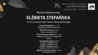 Elżbieta Stefańska  76 MIĘDZYNARODOWY FESTIWAL CHOPINOWSKI  Duszniki [upl. by Tuesday]