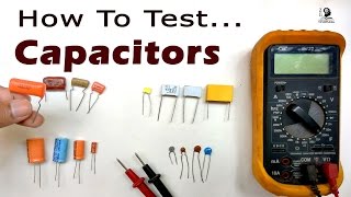 How to Test Capacitors with and without using Multimeter [upl. by Konstanze979]