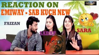 EMIWAY  SAB KUCH NEW 3 Reaction By  Faizan Sara Khan  Sadaf Khan  Arrive ENT [upl. by Etteiluj]