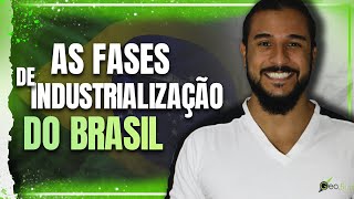 AS FASES DE INDUSTRIALIZAÇÃO DO BRASIL  GEOBRASIL PROF RODRIGO RODRIGUES [upl. by Candless]