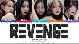 GIDLE 여자아이들 Revenge Lyrics Color Coded HanRomEng  ShadowByYoongi [upl. by Rafaj]