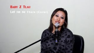 Let Me Be There cover  Baby Z Tlau [upl. by Bobette416]