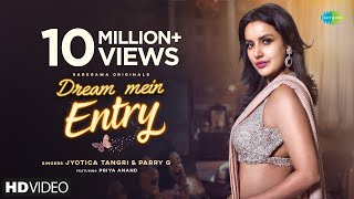 Dream Mein Entry  Jyotica Tangri  Priya Anand  Parry G  Gourov Dasgupta  Latest Songs 2021 [upl. by Areek]