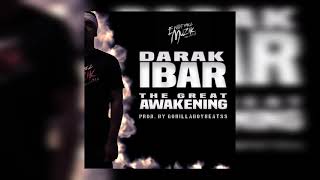 Darak iBar  The Great Awakening Prod By GorillaBoyBeatss [upl. by Zitah]