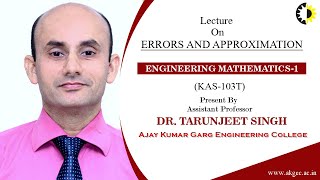 ERRORS AND APPROXIMATION Engineering Mathematics 1 By Dr Tarunjeet Singh AKGEC [upl. by Hui]