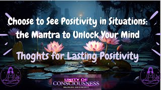 Choose to See Positivity Mantra Unlock Your Mind Rewire Your Thoughts for Lasting Positivity [upl. by Phionna]