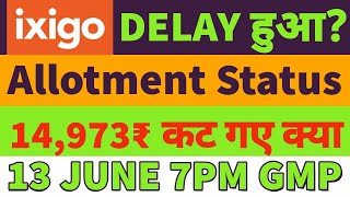 ixigo ipo allotment status🤑ixigo ipo gmp today🔥ixigo ipo allotment delay🤑ixigo ipo allotment out🔥out [upl. by Anhsirk]