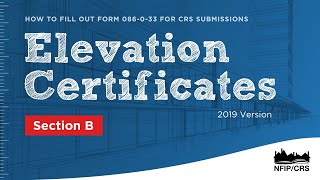 2019 Version CRS Elevation Certificate Training Series Section B [upl. by Enela496]