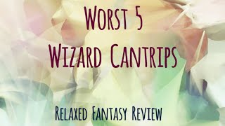 Worst Five Wizard Cantrips  DnD 5e [upl. by Anibas]