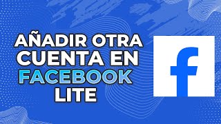 Cómo agregar otra cuenta en Facebook Lite 2024 [upl. by Kurtzig]