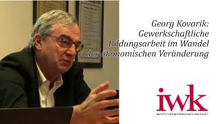 Georg Kovarik Gewerkschaftliche Bildungsarbeit im Wandel der ökonomischen Veränderung [upl. by Ennaid179]