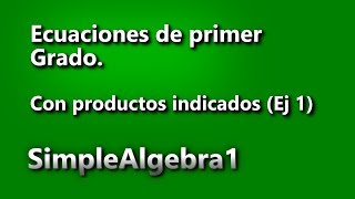 Ecuaciones de primer grado con productos indicados y comprobación [upl. by Magda855]