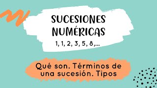 Sucesiones numéricas  01 ¿Qué son Términos de una sucesión TIPOS [upl. by Hieronymus64]