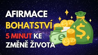 5 MINUT K BOHATSTVÍ AFIRMACE KTERÉ PŘEMĚNÍ VÁŠ ŽIVOT 💰🚀quot [upl. by Linnell581]