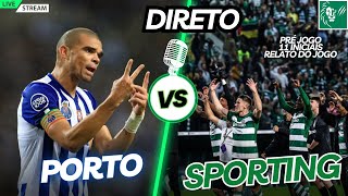 PORTO x SPORTING EM DIRETO A BATALHA NO DRAGÃO  PORTOSPORTING RELATO LIGA PORTUGAL 🟢⚪ [upl. by Gibson]