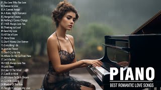 Beautiful Piano Melodies  Sensual and Elegant Instrumental  The Best Romantic Love Songs in Piano [upl. by Lenes]