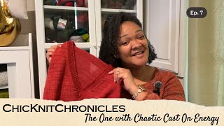 The One with Chaotic CastOn Energy  KNITTING Podcast  ChicKnitChronicles Ep7 [upl. by Neerom816]