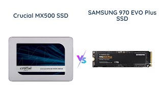 Crucial MX500 vs Samsung 970 EVO Plus  SSD Comparison [upl. by Stannwood838]