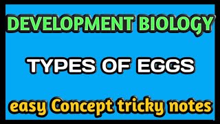 Types of eggsdevelopment biology BScMScneetand other exam [upl. by Buderus]