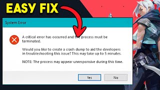 FIX VALORANT CRITICAL ERROR quotA Critical Error Has Occured and Process Must Be Terminatedquot 2024 [upl. by Nodyroc]