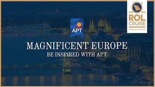 APT Magnificent Europe River Cruising  ROL Cruise [upl. by Wachtel330]