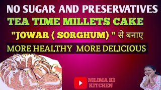 Demanding healthy and Delicious Tea Time Jowar cake recipe bahuthi simple method se ghar pr banaye [upl. by Ecinue551]