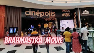 Brahmastra movie at Cinepolis 4DX 3D IMAX seawoods grand Central Mall Mumbai vlogs2022 [upl. by Eirac6]