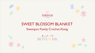 Sweet Blossom Blanket  Sirdar CAL  Introduction [upl. by Robinson832]