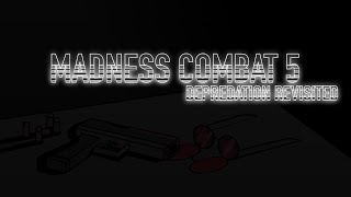 Madness Combat 5 Depredation REVISITED [upl. by Fulvi230]