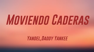 Moviendo Caderas  YandelDaddy Yankee Lyrics Video 🎤 [upl. by Oirretno726]