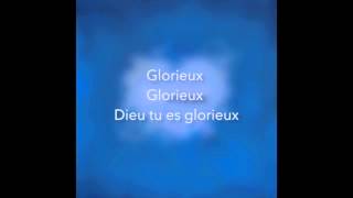 Glorieux Lyrics by Paul Baloche [upl. by Rehteh]