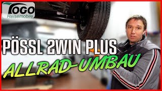 🔧 ALLRADUMBAU für PÖSSL 2WIN PLUS 2020  TOGO REISEMOBILE  4x4 Dangel  Offroad Camper Conversion [upl. by Quickel]