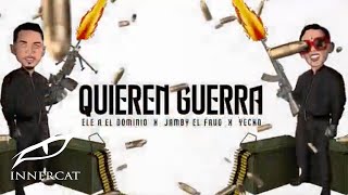 Yecko Ele A El Dominio amp Jamby El Favo  Quieren Guerra Cover Video [upl. by Akenehs918]