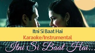 Itni Si Baat Hai  Azhar  Karaoke  Instrumental  Arijit Singh  Antara Mitra  Clean [upl. by Egiarc]