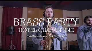 Hotel Quarantine  Hotel Room Service x Talk Dirty to Me  Brass Party  Brass Band Cover [upl. by Yrrehs]