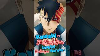 P4 Kawaki Sẽ Mạnh Hơn Isshiki Và Baryon Naruto [upl. by Cuttie954]