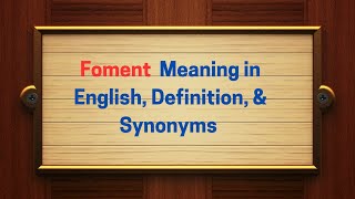 Foment Meaning in English Definition and Synonyms  Thesaurus Thrive [upl. by Valene]