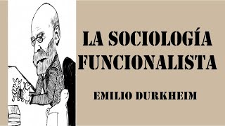 Sociología Funcionalista  Emilio Durkheim [upl. by Muhan]