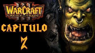 Warcraft III Reign of Chaos  La invasión de Kalimdor  Capítulo 2 quotLa larga marchaquot [upl. by Annohsal]