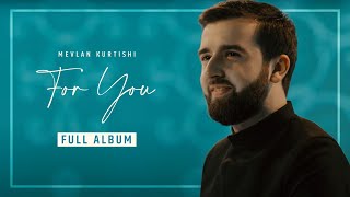 Mevlan Kurtishi  For You Full Album [upl. by Dwaine]